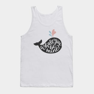 Whale You Be Mine Valentine Tank Top